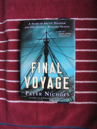 9780399156021: Final Voyage: A Story of Arctic Disaster and One Fateful Whaling Season