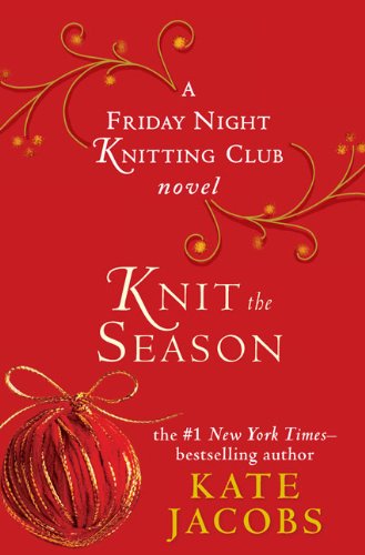 Beispielbild fr Knit the Season: A Friday Night Knitting Club Novel (Friday Night Knitting Club Novels) zum Verkauf von rarefirsts