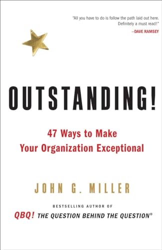 Imagen de archivo de Outstanding!: 47 Ways to Make Your Organization Exceptional a la venta por SecondSale