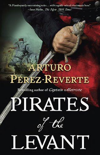 Beispielbild fr Pirates of the Levant (Captain Alatriste, Book 6) zum Verkauf von Wonder Book