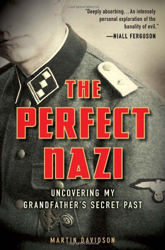 Stock image for The Perfect Nazi : Uncovering My Grandfather's Secret Past for sale by Better World Books