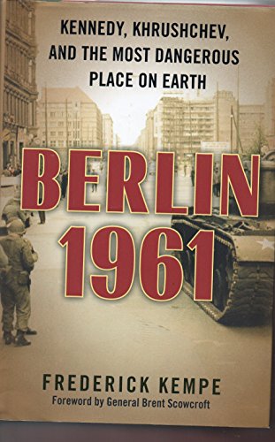 Berlin 1961, Kennedy, Khrushchev, and the Most Dangerous Place on Earth