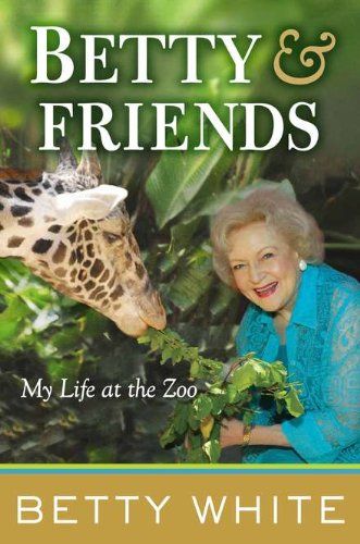 Imagen de archivo de Betty & Friends: My Life at the Zoo a la venta por JERO BOOKS AND TEMPLET CO.