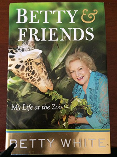 Betty & Friends: My Life at the Zoo (9780399157547) by White, Betty