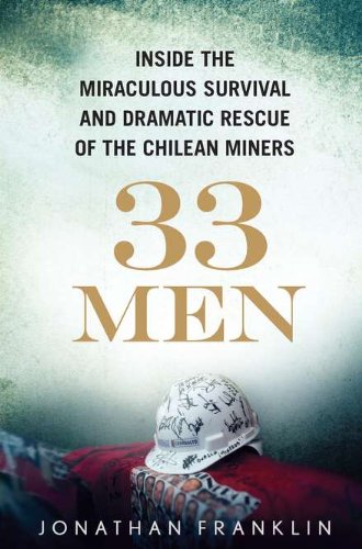 Stock image for 33 Men : Inside the Miraculous Survival and Dramatic Rescue of the Chilean Miners for sale by Better World Books