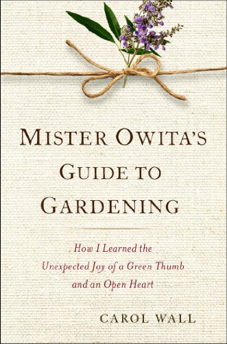 Stock image for Mister Owita's Guide to Gardening: How I Learned the Unexpected Joy of a Green Thumb and an Open Heart for sale by ThriftBooks-Atlanta