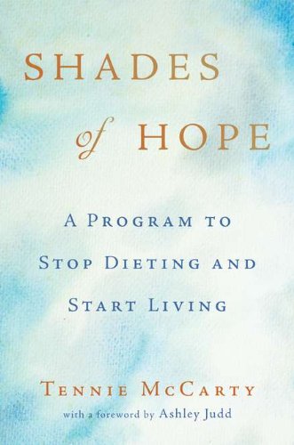 Beispielbild fr Shades of Hope : A Program to Stop Dieting and Start Living zum Verkauf von Better World Books