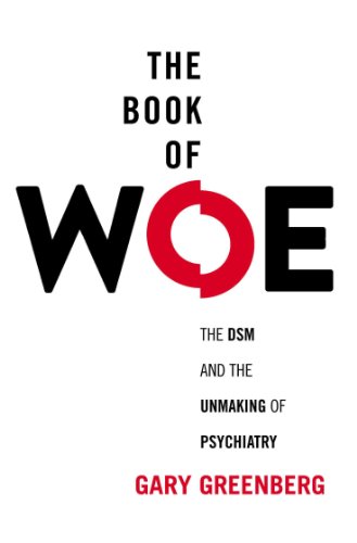 9780399158537: The Book of Woe: The DSM and the Unmaking of Psychiatry