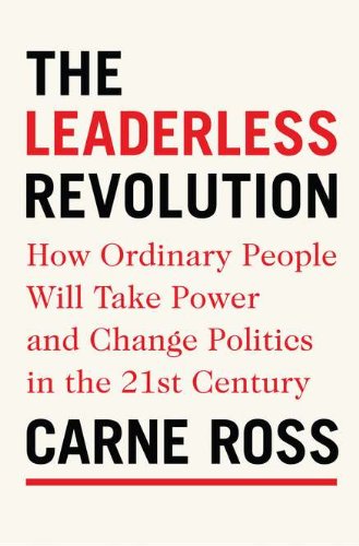 9780399158728: The Leaderless Revolution: How Ordinary People Will Take Power and Change Politics in the Twenty-First Century