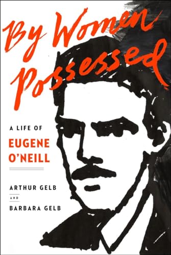 Beispielbild fr BY WOMEN POSSESSED: A Life of Eugene O'Neill zum Verkauf von Joe Staats, Bookseller