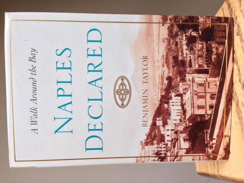 Beispielbild fr Naples Declared : A Walk Around the Bay zum Verkauf von Better World Books