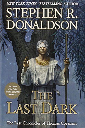 The Last Dark: The climax of the entire Thomas Covenant Chronicles (Last Chronicles of Thomas Cove) (9780399159206) by Donaldson, Stephen R.
