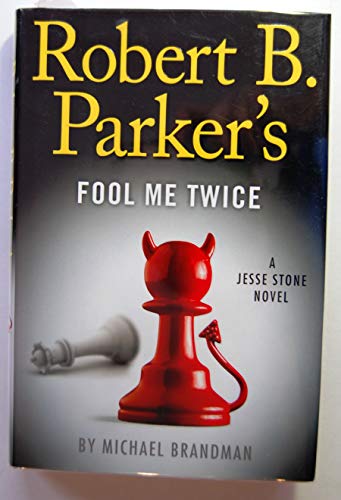 Stock image for Robert B. Parker's Fool Me Twice (A Jesse Stone Novel) for sale by Gulf Coast Books