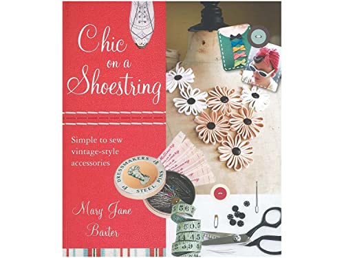 Beispielbild fr Chic on a Shoestring : Simple to Sew Vntage-Style Accessories zum Verkauf von Better World Books: West