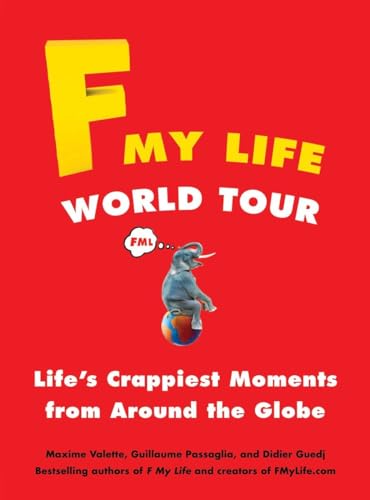 Imagen de archivo de F My Life World Tour: Life's Crappiest Moments from Around the Globe a la venta por SecondSale