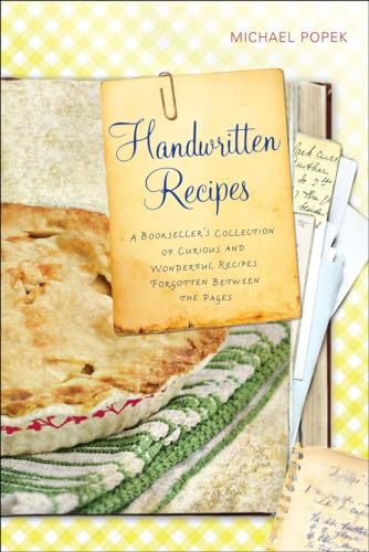 Stock image for Handwritten Recipes: A Bookseller's Collection of Curious and Wonderful Recipes Forgotten Between the Pages for sale by SecondSale