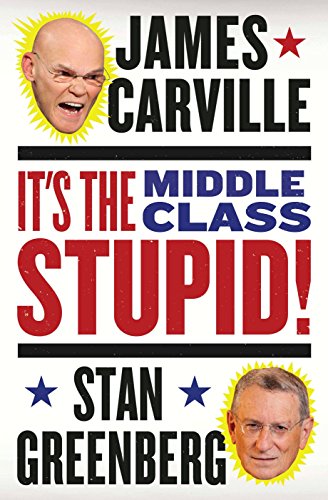 Imagen de archivo de It's the Middle Class, Stupid! a la venta por Open Books