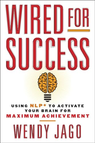 9780399160424: Wired for Success: Using Nlp* to Activate Your Brain for Maximum Achievement