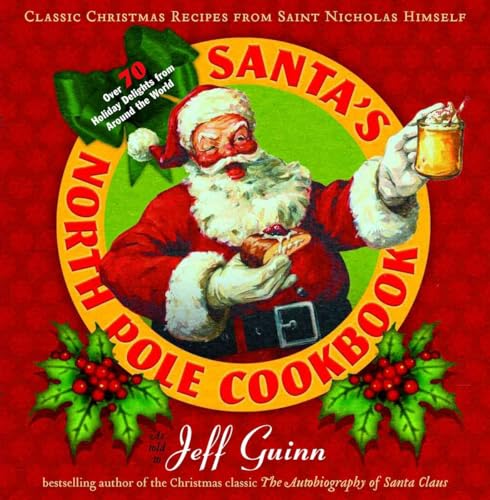 Stock image for Santa's North Pole Cookbook: Classic Christmas Recipes from Saint Nicholas Himself for sale by Your Online Bookstore