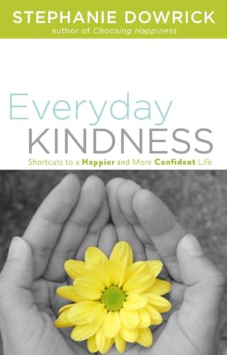 Beispielbild fr Everyday Kindness: Shortcuts to a Happier and More Confident Life zum Verkauf von SecondSale