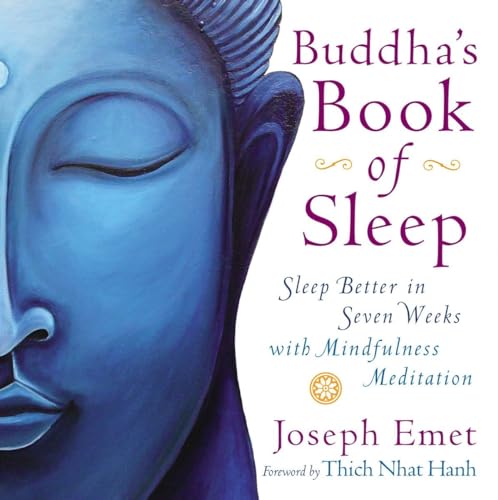 BUDDHAS BOOK OF SLEEP: Sleep Better In Seven Weeks With Mindfulness Meditation