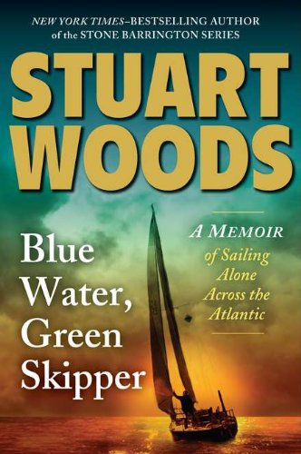 9780399161117: Blue Water, Green Skipper: A Memoir of Sailing Alone Across the Atlantic