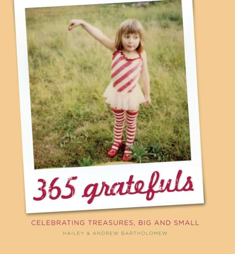 Stock image for 365 Gratefuls: Celebrating Treasures, Big and Small for sale by SecondSale