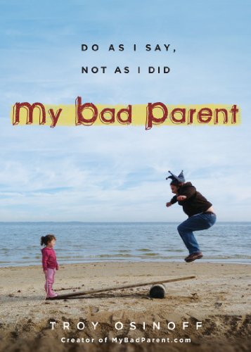 My Bad Parent: Do as I Say, Not as I Did