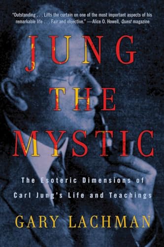 9780399161995: Jung the Mystic: The Esoteric Dimensions of Carl Jung's Life and Teachings