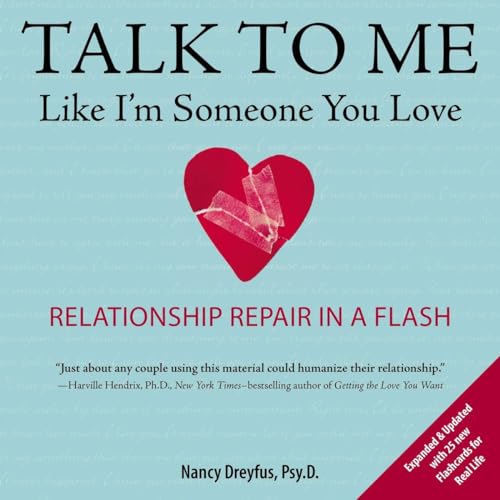Beispielbild fr Talk to Me Like I'm Someone You Love: Relationship Repair in a Flash zum Verkauf von Russell Books
