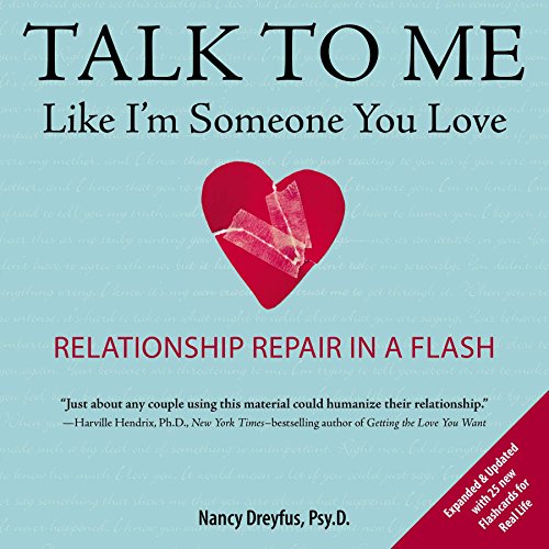 Imagen de archivo de Talk to Me Like I'm Someone You Love: Relationship Repair in a Flash a la venta por Russell Books