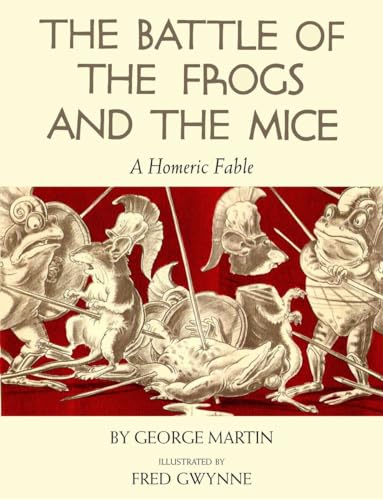 Stock image for The Battle of the Frogs and the Mice: A Homeric Fable for sale by HPB Inc.