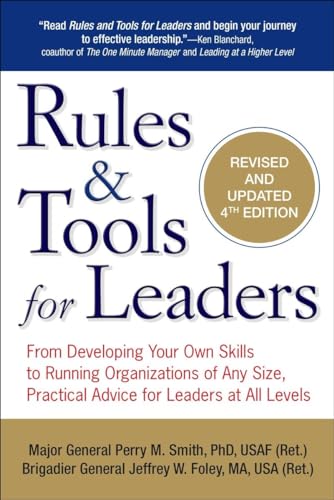 Stock image for Rules & Tools for Leaders: From Developing Your Own Skills to Running Organizations of Any Size, Practical Advice for Leaders at All Levels for sale by ZBK Books