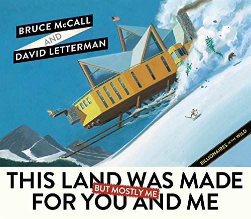 Imagen de archivo de This Land Was Made for You and Me (but Mostly Me) : Billionaires in the Wild a la venta por Better World Books: West