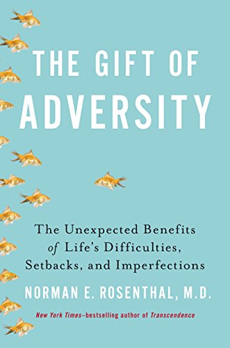 9780399163715: The Gift of Adversity: The Unexpected Benefits of Life's Difficulties, Setbacks, and Imperfections