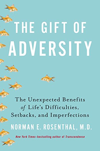 Stock image for The Gift of Adversity : The Unexpected Benefits of Life's Difficulties, Setbacks, and Imperfections for sale by Better World Books