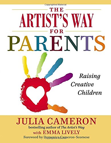 9780399163722: The Artist's Way for Parents: Raising Creative Children