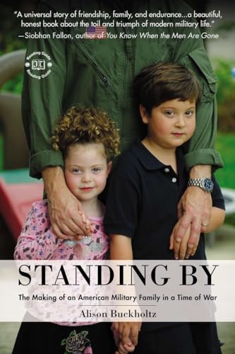 Stock image for Standing By: The Making of an American Military Family in a Time of War for sale by Wonder Book