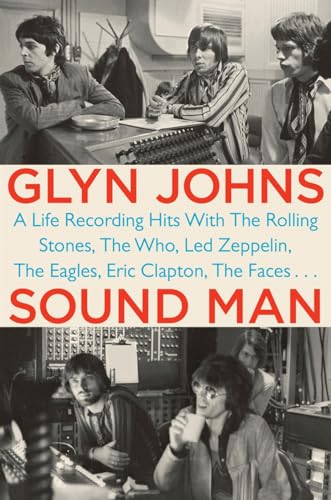 9780399163876: Sound Man: A Life Recording Hits with The Rolling Stones, The Who, Led Zepplin, The Eagles, Eric Clapton, The Faces...