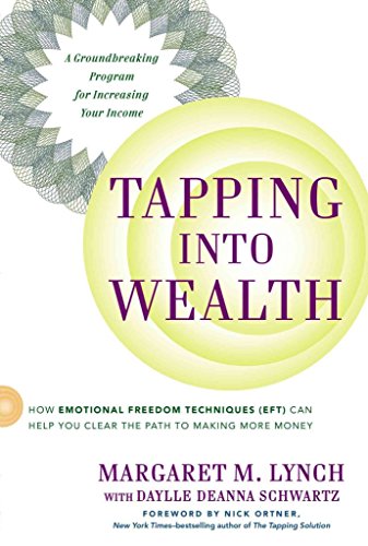 Stock image for Tapping into Wealth : How Emotional Freedom Technique (EFT) Can Help You Clear the Path to Making More Money for sale by Better World Books