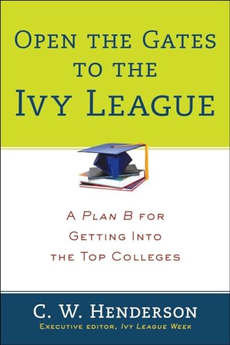 Beispielbild fr Open the Gates to the Ivy League: A Plan B for Getting into the Top Colleges zum Verkauf von SecondSale