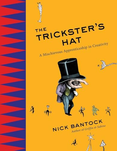 Stock image for The Trickster's Hat: A Mischievous Apprenticeship in Creativity for sale by SecondSale