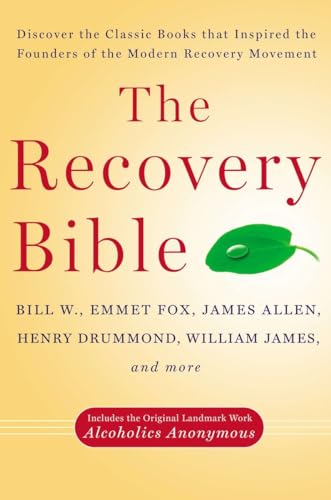 Beispielbild fr The Recovery Bible: Discover the Classic Books That Inspired the Founders of the Modern Recovery Movement--Includes the Original Landmark Work Alcoholics Anonymous zum Verkauf von -OnTimeBooks-