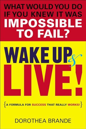 Beispielbild fr Wake up and Live! : A Formula for Success That Really Works! zum Verkauf von Better World Books