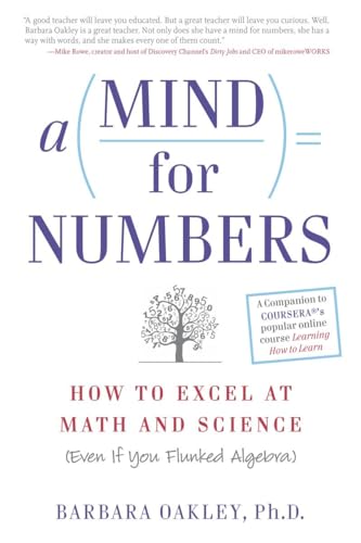 Stock image for A Mind for Numbers: How to Excel at Math and Science (Even If You Flunked Algebra) for sale by KuleliBooks