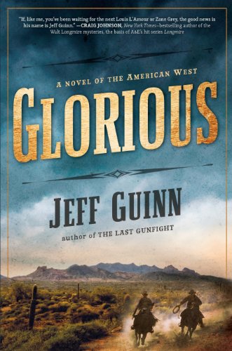 9780399165412: Glorious: A Novel of the American West
