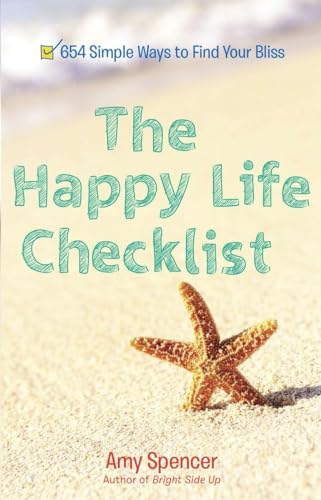 Beispielbild fr The Happy Life Checklist: 654 Simple Ways to Find Your Bliss zum Verkauf von SecondSale