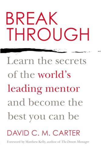 Imagen de archivo de Breakthrough: Learn the Secrets of the World's Leading Mentor and Become the Best You Can Be a la venta por SecondSale