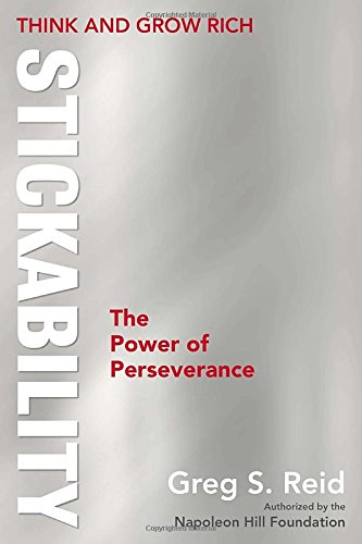 Beispielbild fr Think and Grow Rich: Stickability, The Power of Perseverance zum Verkauf von SecondSale