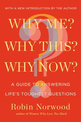 Stock image for Why Me? Why This? Why Now?: A Guide to Answering Life's Toughest Questions for sale by ThriftBooks-Reno